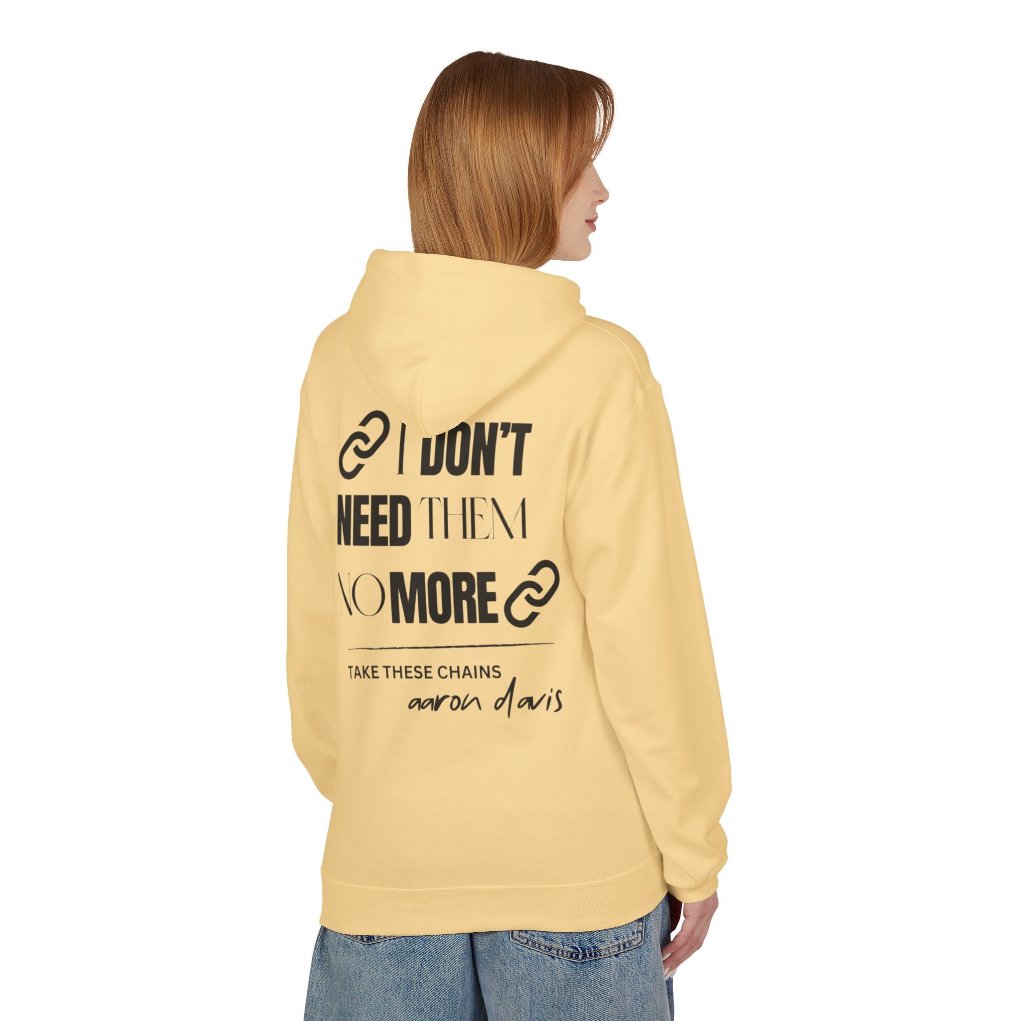 Take These Chains Hoodie — "I Don't Need Them No More" Inspirational Pullover