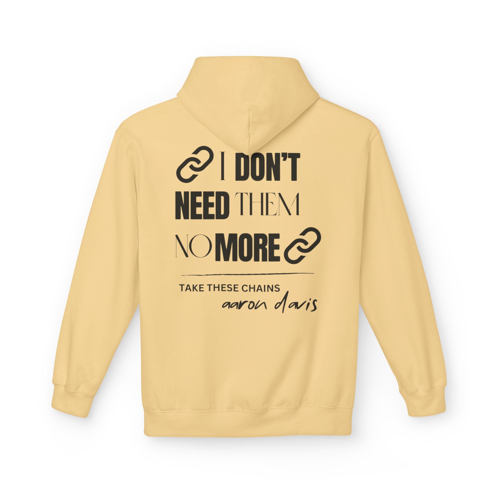 Take These Chains Hoodie — "I Don't Need Them No More" Inspirational Pullover