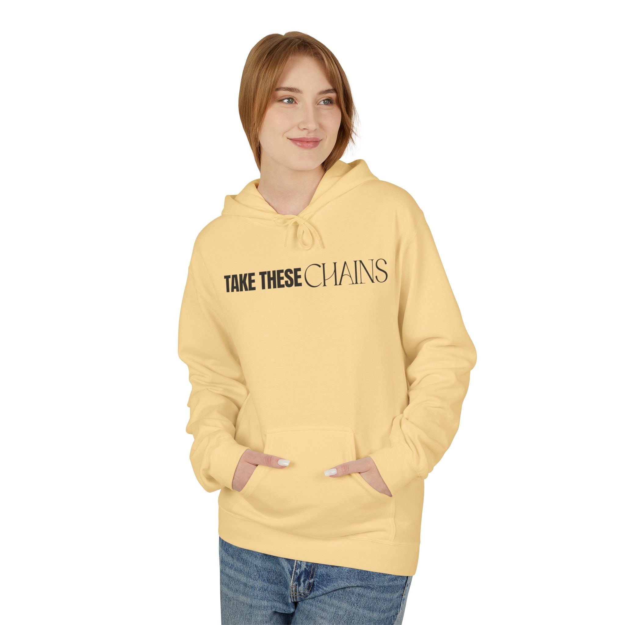 Take These Chains Hoodie — "I Don't Need Them No More" Inspirational Pullover
